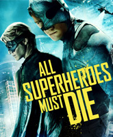 Смотреть Онлайн Все супергерои должны погибнуть / Vs [2011]